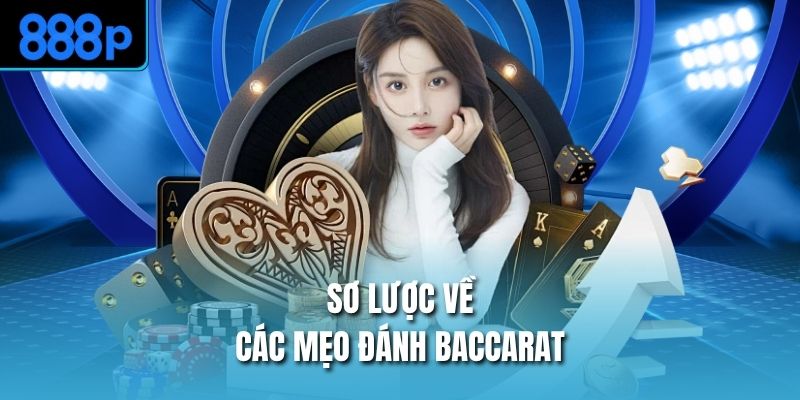 Sơ lược về các mẹo đánh Baccarat